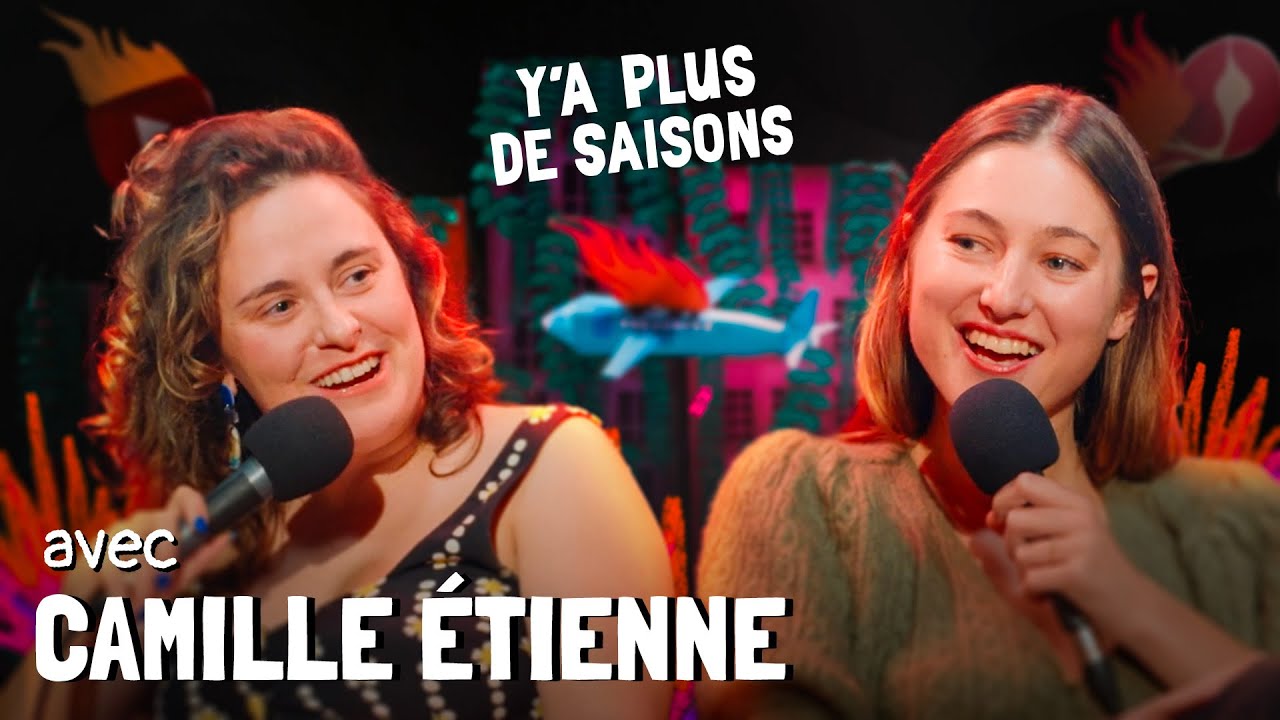 Y'a plus de saisons avec Swann Périssé, Camille Etienne : Queen de l’éco résistance